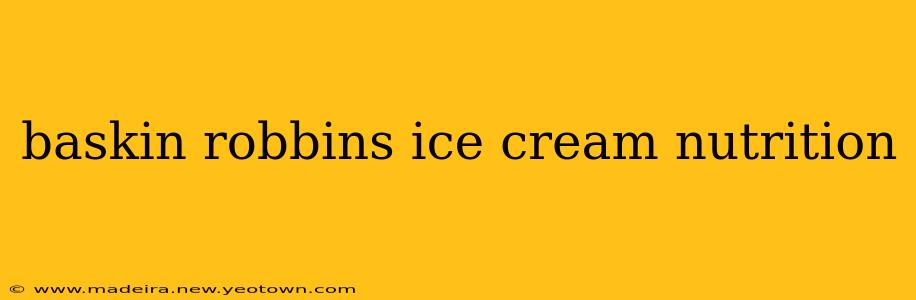 baskin robbins ice cream nutrition