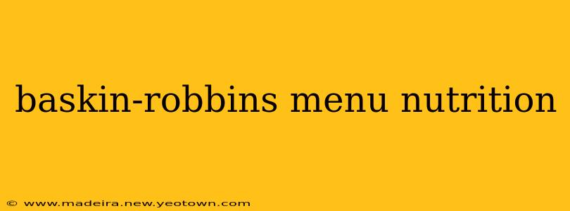 baskin-robbins menu nutrition