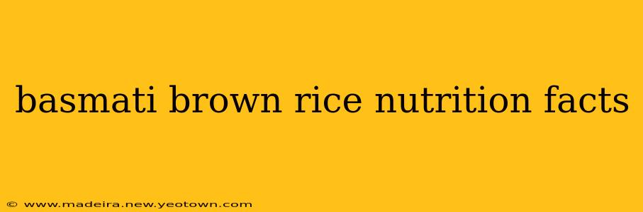 basmati brown rice nutrition facts
