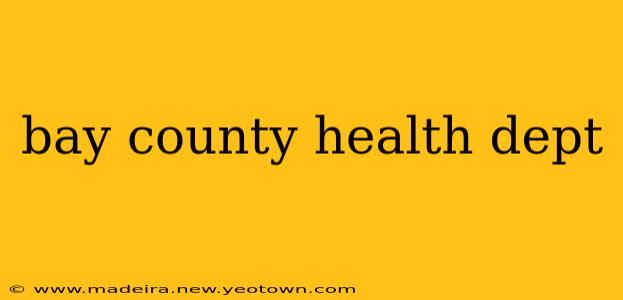 bay county health dept