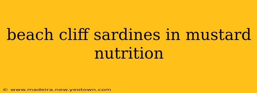 beach cliff sardines in mustard nutrition