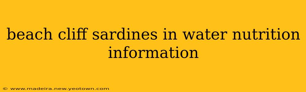 beach cliff sardines in water nutrition information
