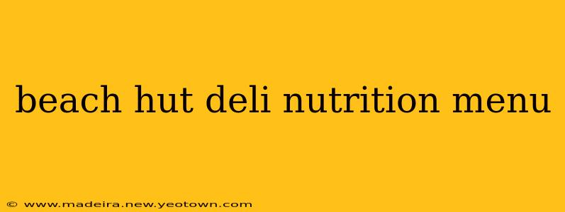 beach hut deli nutrition menu