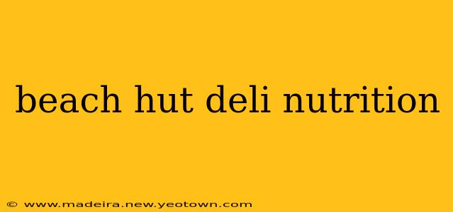 beach hut deli nutrition