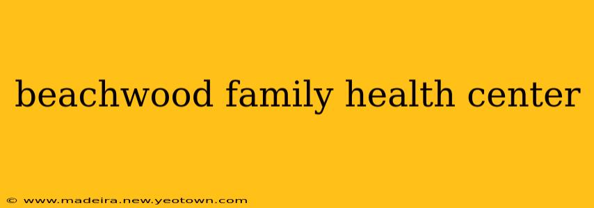 beachwood family health center