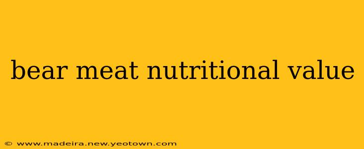 bear meat nutritional value