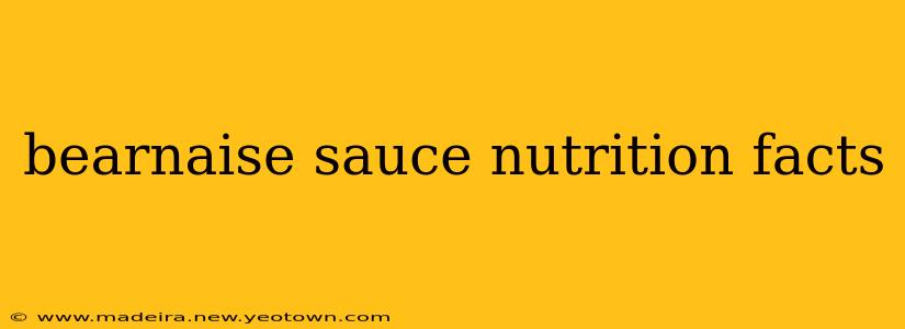 bearnaise sauce nutrition facts