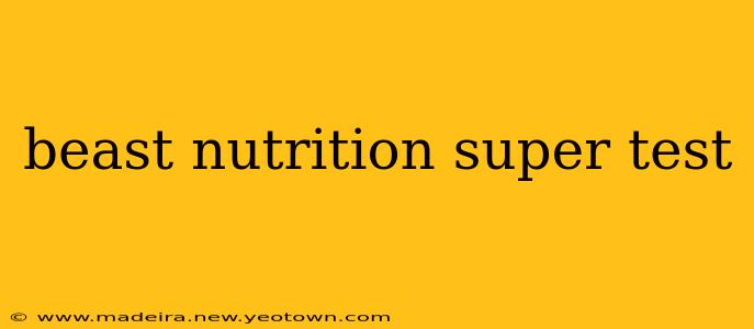 beast nutrition super test