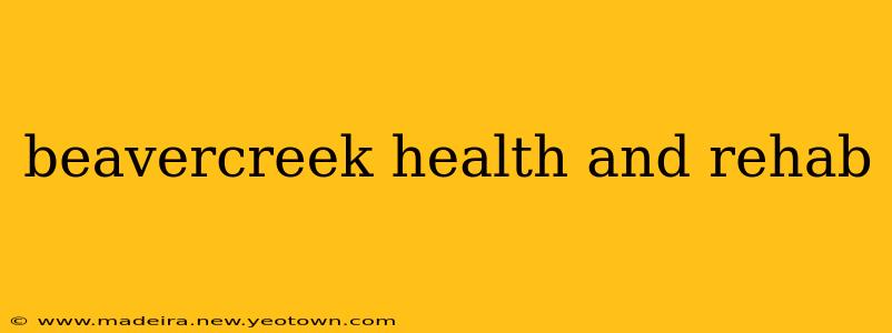 beavercreek health and rehab