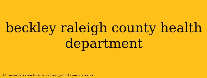 beckley raleigh county health department