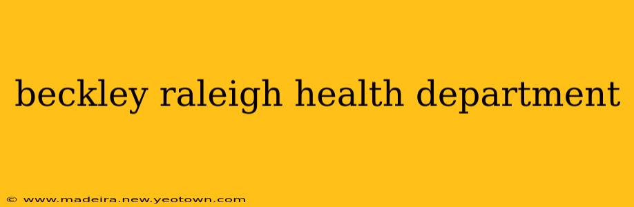 beckley raleigh health department