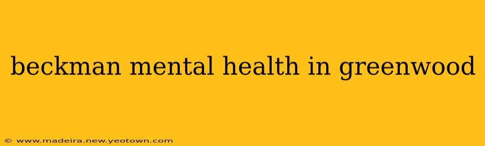beckman mental health in greenwood