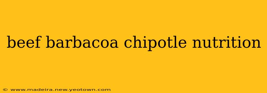 beef barbacoa chipotle nutrition