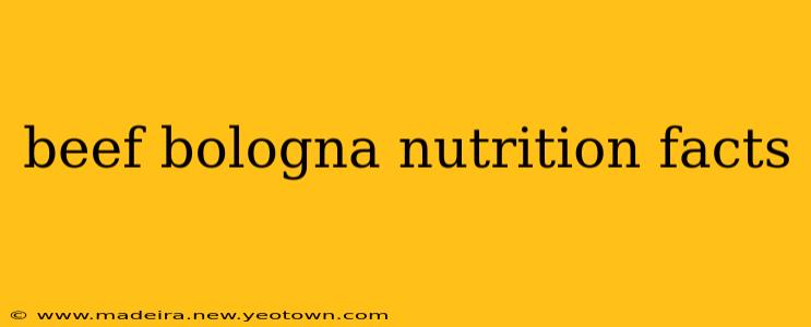beef bologna nutrition facts