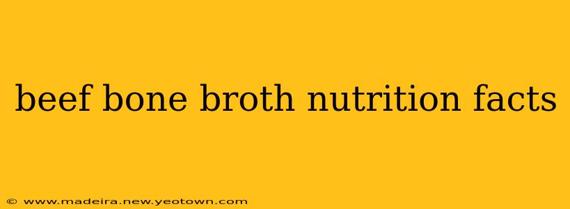 beef bone broth nutrition facts