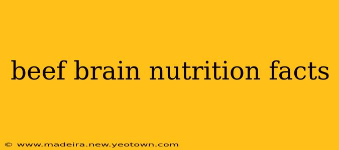 beef brain nutrition facts