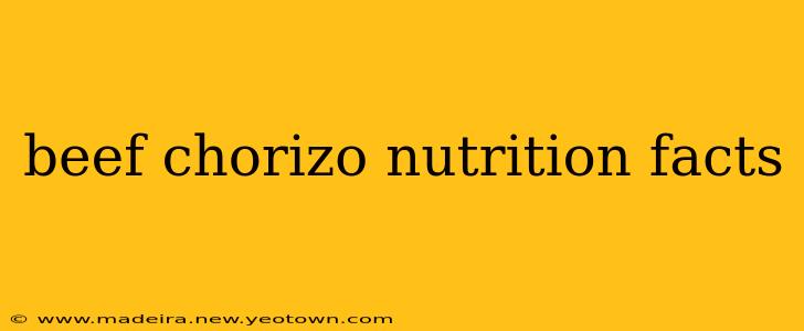 beef chorizo nutrition facts