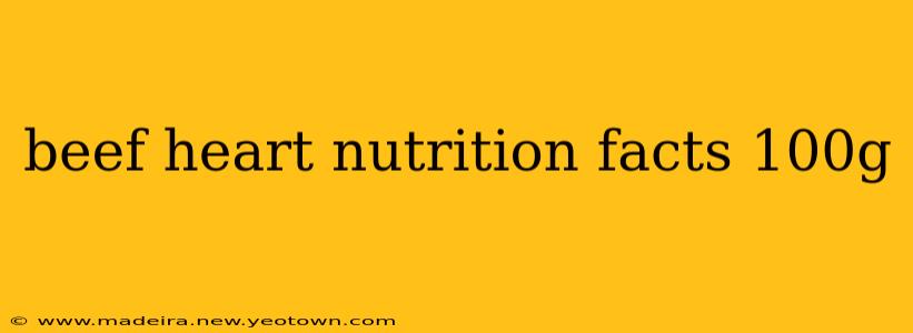 beef heart nutrition facts 100g