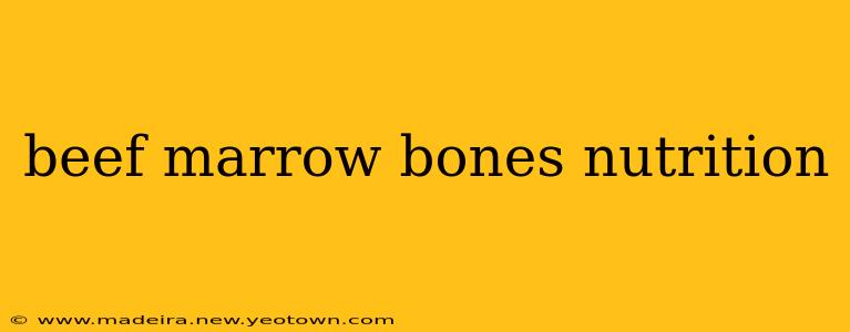 beef marrow bones nutrition