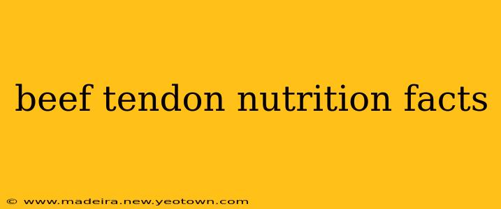 beef tendon nutrition facts