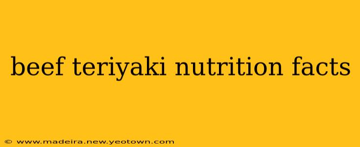 beef teriyaki nutrition facts
