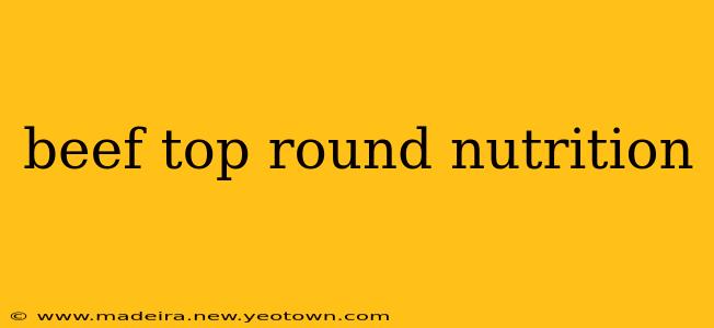 beef top round nutrition