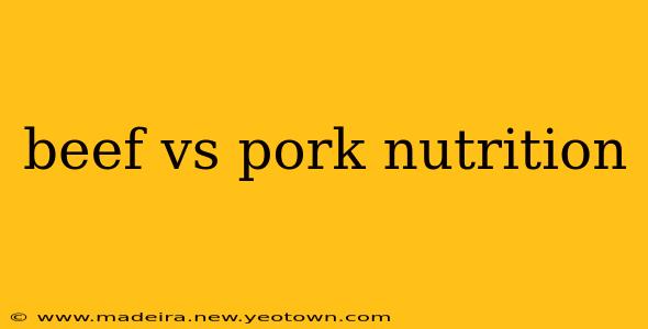 beef vs pork nutrition