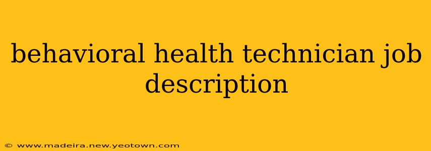 behavioral health technician job description