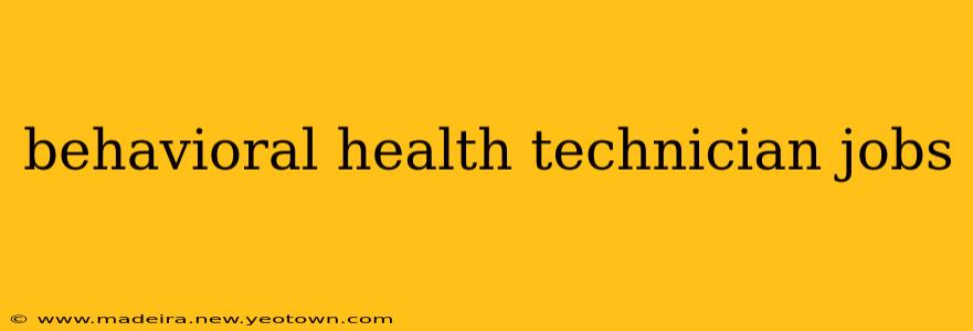 behavioral health technician jobs