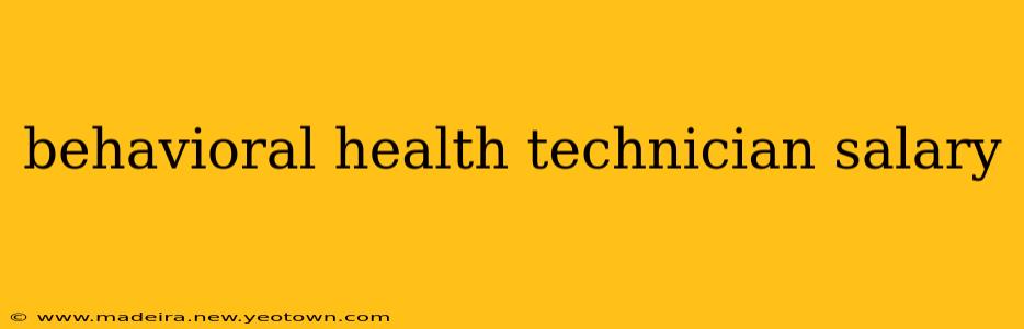 behavioral health technician salary