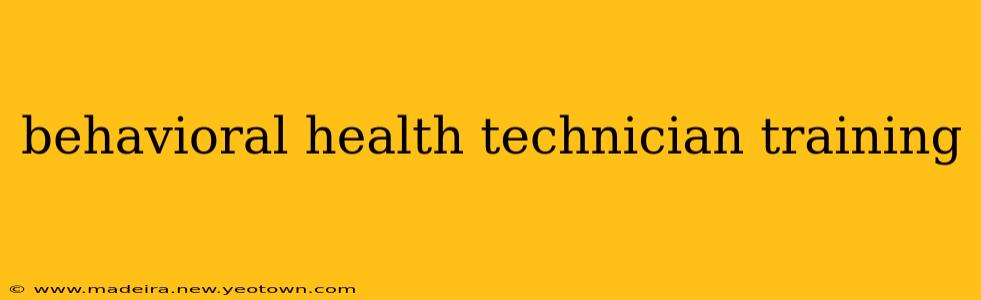 behavioral health technician training