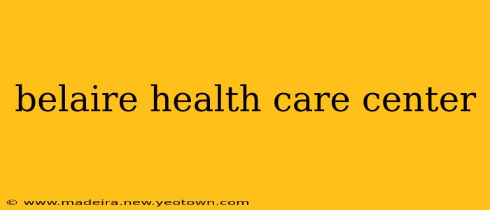 belaire health care center