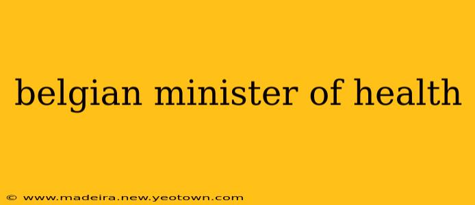 belgian minister of health