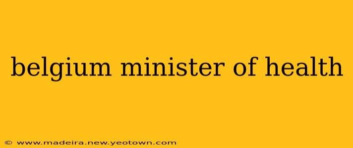 belgium minister of health