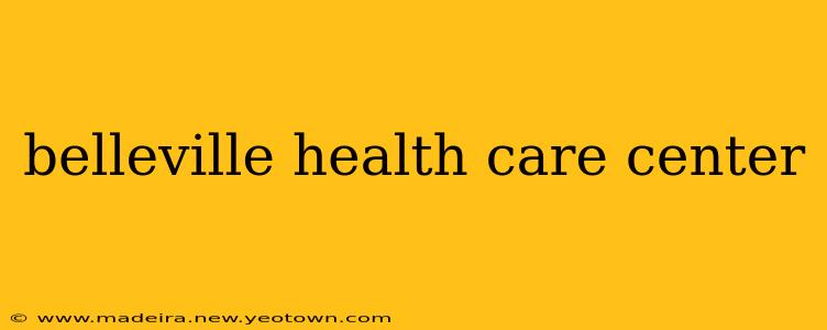 belleville health care center