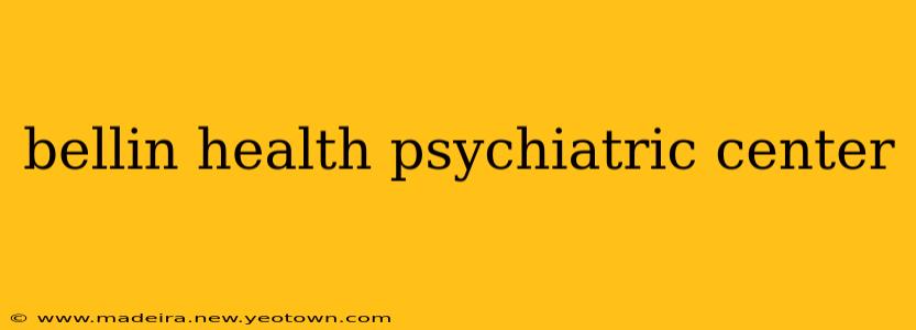 bellin health psychiatric center