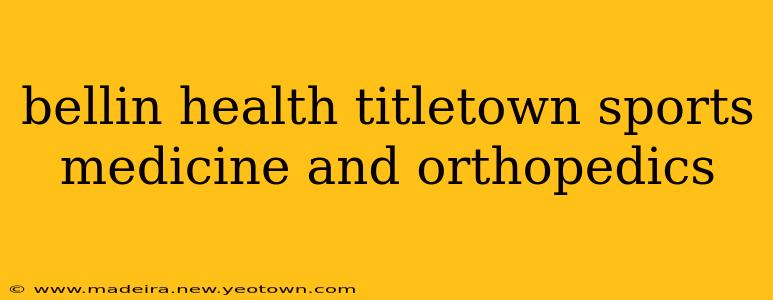 bellin health titletown sports medicine and orthopedics