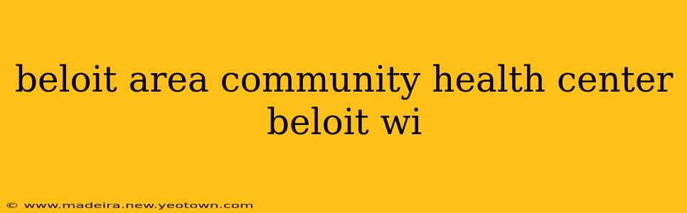 beloit area community health center beloit wi
