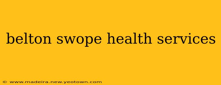 belton swope health services