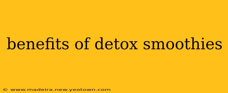 benefits of detox smoothies