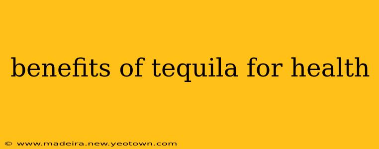 benefits of tequila for health
