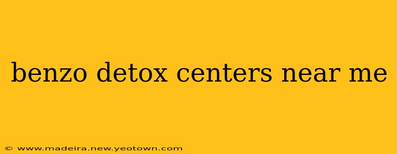 benzo detox centers near me