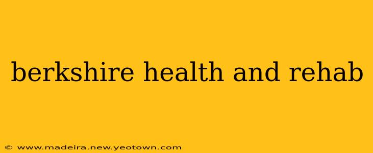 berkshire health and rehab