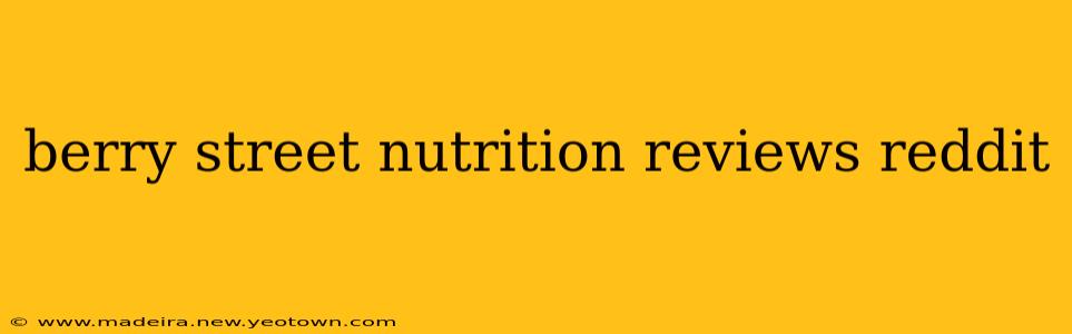 berry street nutrition reviews reddit