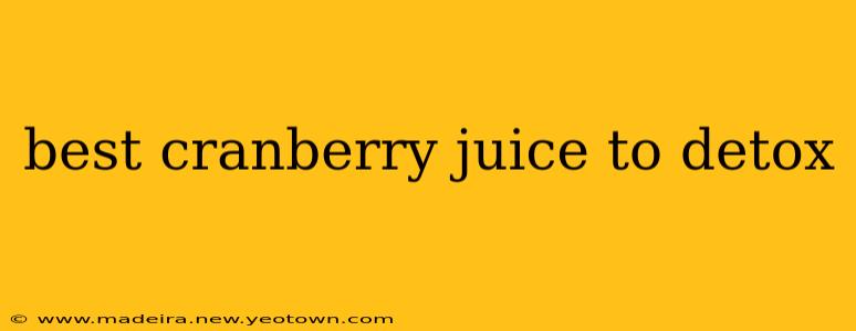 best cranberry juice to detox