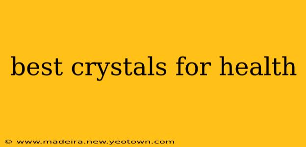 best crystals for health