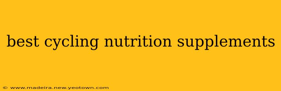 best cycling nutrition supplements