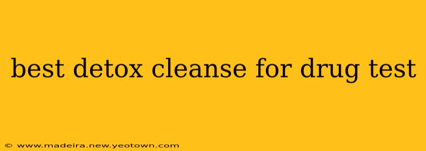 best detox cleanse for drug test