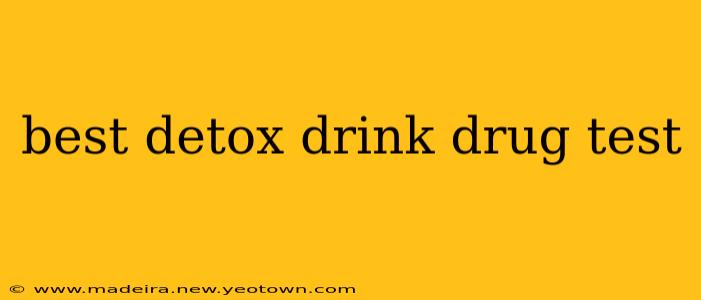 best detox drink drug test