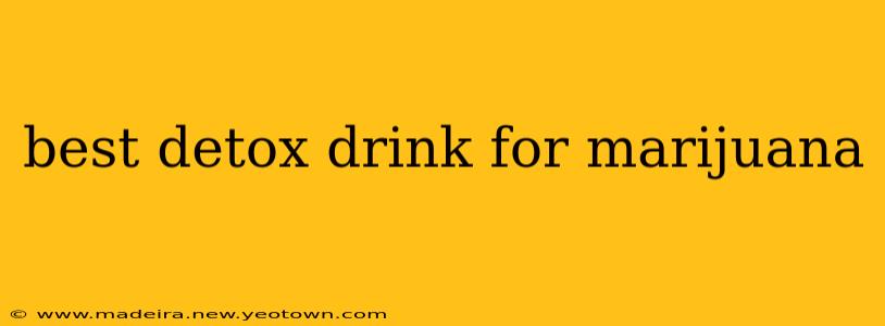 best detox drink for marijuana